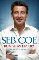 Running my life: the autobiography by Seb Coe (Paperback) softback)