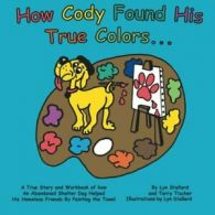 How Cody Found His True Colors. Stallard, Lyn 9781496925794 Free Shipping.#