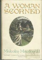 A Woman Scorned By Malcolm MacDonald