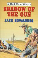 A black horse western: Shadow of the gun by Jack Edwardes (Hardback)