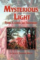 Mysterious Light; Poems, Colorful and Transparent.by Uhlir, Sandra New.#