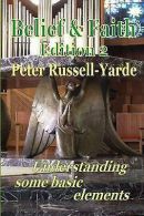 Russell-Yarde, Mr Peter : Belief and Faith: Understanding Some Bas