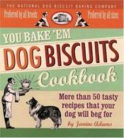You bake 'em dog biscuits cookbook by Janine Adams (Paperback)