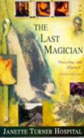 Virago Modern Classics: The last magician by Janette Turner Hospital (Paperback