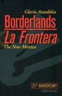 Borderlands / La Frontera: The New Mestiza.by Anzaldua, Cantu, Hurtado New<|