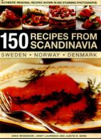 150 recipes from Scandinavia: Sweden, Norway, Denmark : authentic regional