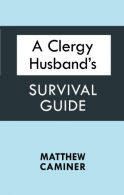 A Clergy Husband's Survival Guide, Caminer, Matthew, ISBN 978028