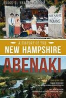 A History of the New Hampshire Abenaki. Heald 9781626194229 Free Shipping<|