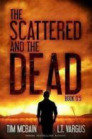 Vargus, L.T. : The Scattered and the Dead (Book 0.5)
