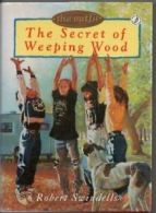 The Secret of Weeping Wood (The Outfit Series) By Robert Swindells,David Browne