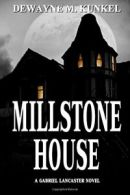 Millstone House By DeWayne M Kunkel