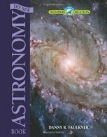 The New Astronomy Book (Wonders of Creation). Faulkner 9780890518342 New<|