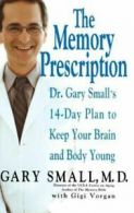 The memory prescription: Dr. Gary Small's 14-day plan to keep your brain and