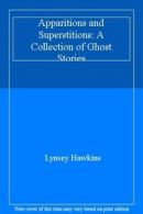 Apparitions and Superstitions: A Collection of Ghost Stories By Lynsey Hawkins