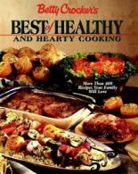 Betty Crocker's best of healthy and hearty cooking: more than 400 recipes your