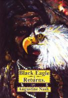 Black Eagle returns by Augustine Nash (Paperback)