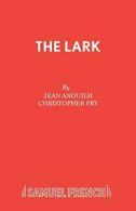 The Lark by Anouilh, Jean New 9780573012259 Fast Free Shipping,,