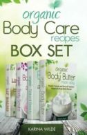 Organic Body Care Recipes Box Set: Organic Body Scrubs, Organic Lip Balms, Orga
