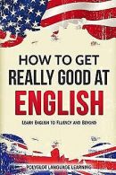 English: How to Get Really Good at English: Learn E... | Book