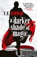 A Darker Shade of Magic, V. E. Schwab, ISBN 9781783295401