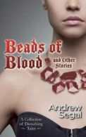 Beads of Blood: and Other Stories By Andrew Segal