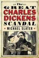 The great Charles Dickens scandal by Michael Slater (Paperback)