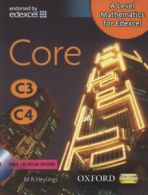 A level mathematics for Edexcel. Core C3, C4. by M.R Heylings (Mixed media