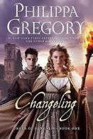 Order of darkness: Changeling by Philippa Gregory (Hardback)