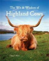 Wit & Wisdom of Highland Cows by Ulysses Brave (Hardback)