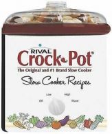 Rival crock-pot the original and #1 brand slow cooker: slow cooker recipes by