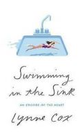 Cox, Dr Lynne : Swimming in the Sink: An Episode of the