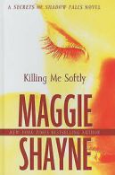 Killing me softly by Maggie Shayne