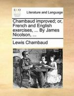 Chambaud improved; or, French and English exerc. Chambaud, Lewis PF.#