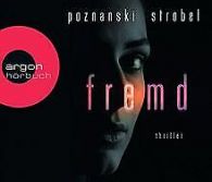 Fremd (Hörbestseller) | Poznanski, Ursula, Strobel, Arno | Book