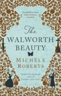 The Walworth beauty by Michle Roberts (Paperback)