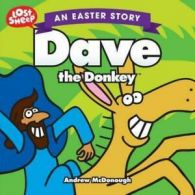 Lost Sheep Series: Easter: Dave the Donkey by Andrew McDonough (Paperback)