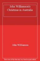 John Williamson's Christmas in Australia By John Williamson