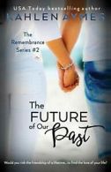 The Future of Our Past.by Aymes, Kahlen New 9781937698973 Fast Free Shipping.#