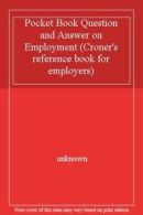 Pocket Book Question and Answer on Employment (Croner's reference book for empl