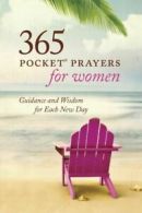 365 Pocket Prayers for Women: Guidance and Wisdom for Each New Day by Amy E