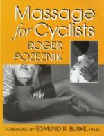 Massage for Cyclists by Roger Pozeznik Bob Tindle (Paperback)