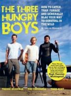 The three hungry boys: how to catch, trap, forage & generally blag your way to