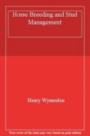 Horse Breeding and Stud Management By Henry Wynmalen. 0851311393