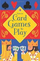 Card Games to Play, Phillip Clarke, ISBN 9781474903578