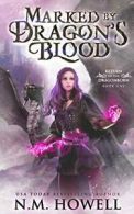 Marked by Dragon's Blood (Return of the Dragonborn) By N.M. Howell