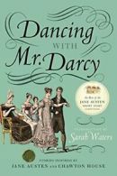 Dancing with Mr. Darcy: Stories Inspired by Jan. Waters<|