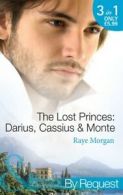 The Lost Princes of Ambria: The lost princes: Darius, Cassius & Monte by Raye