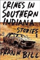 Crimes in Southern Indiana: Stories | Bill, Frank | Book