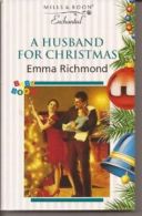 A Husband for Christmas (Enchanted) By Emma Richmond