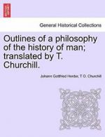 Outlines of a philosophy of the history of man;. Herder, Gottfried.#